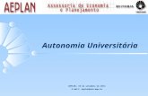 AEPLAN, 10 de setembro de 2014 E-mail: aeplan@unicamp.br Autonomia Universitária.