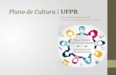 Plano de Cultura | UFPR Universidade Federal do Paraná Pró-Reitoria de Extensão e Cultura - PROEC.