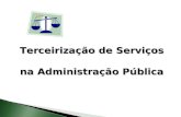 Terceirização de Serviços na Administração Pública.