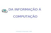 DA INFORMAÇÃO Á COMPUTAÇÃO Introdução à Computação - UEPA.