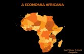 A ECONOMIA AFRICANA Prof.ª Vivian Q. Pretti -Geografia-