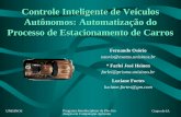 UNISINOS Programa Interdisciplinar de Pós- Graduação em Computação Aplicada Grupo de IA Controle Inteligente de Veículos Autônomos: Automatização do Processo.