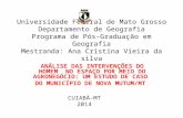 Universidade Federal de Mato Grosso Departamento de Geografia Programa de Pós-Graduação em Geografia Mestranda: Ana Cristina Vieira da silva ANÁLISE DAS.