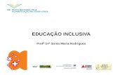 EDUCAÇÃO INCLUSIVA Profª Drª Sonia Maria Rodrigues.