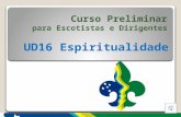 Curso Preliminar para Escotistas e Dirigentes UD16 Espiritualidade 1.