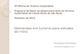 3ª Oficina de Turismo Sustentável Programa de Apoio ao Desenvolvimento do Turismo Sustentável do Litoral Norte de São Paulo Fevereiro de 2012 Demandas.