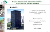 1 24/11/2009 BNDES O Setor de Software Brasileiro e o Apoio do BNDES Mauricio Neves Departamento de Indústria Eletrônica Área Industrial Banco Nacional.