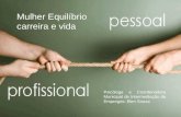 Mulher Equilíbrio carreira e vida Psicóloga e Coordenadora Municipal de Intermediação de Empregos: Elen Souza.