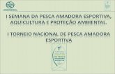 A I Semana Nacional da Pesca Amadora Esportiva, Aquicultura e Proteção ambiental MPA- ANEPE acontecerá em Serra da Mesa no período de 23/10/2013 a 26/10/2013.