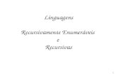 1 Linguagens Recursivamente Enumeráveis e Recursivas.