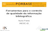 Ferramentas para o controlo de qualidade da informação bibliográfica Nuno Freire INESC-ID.