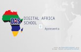 DIGITAL AFRICA SCHOOL Apresenta acesse: www. DigitalAfricaSchool.com.br fan page: facebook.com/ DigtalAfricaSchool.