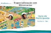 Programa de Especialização Profissional Guia do Participante Turma 2 – BH Especialização em Mineração.