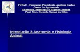 FUPAC – Fundação Presidente Antônio Carlos Curso de Agronomia Anatomia, Fisiologia e Higiene Animal Prof. Msc. Ricardo Tomaz da Silva Anatomia, Fisiologia.