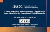 Material elaborado para utilização exclusiva nos cursos do IBGC. Curso Avançado de Governança Corporativa para Membros do Conselho de Administração Finanças.