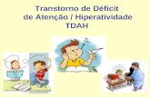 Transtorno de Déficit de Atenção / Hiperatividade TDAH.