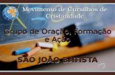 Grupo de Oração, Formação e Ação SÃO JOÃO BATISTA Movimento de Cursilhos de Cristandade.