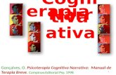 1 Gonçalves, O. Psicoterapia Cognitiva Narrativa: Manual de Terapia Breve. Campinas:Editorial Psy. 1998.