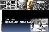 1964 a 1985.  Golpe Militar – 31 de março de 1964:  Criação do Supremo Comando Revolucionário:  General Arthur da Costa e Silva;  Brigadeiro Francisco.
