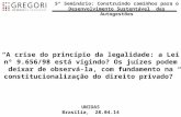 UNIDAS Brasília, 28.04.14 “A crise do princípio da legalidade: a Lei nº 9.656/98 está vigindo? Os juízes podem deixar de observá-la, com fundamento na.
