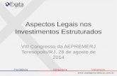 Aspectos Legais nos Investimentos Estruturados VIII Congresso da AEPREMERJ Teresópolis/RJ, 28 de agosto de 2014.