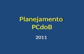 Planejamento PCdoB 2011. Contexto da construção partidária Vitórias políticas Hegemonia do PT.