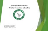 Espondiloartropatias: Artrite Psoriática e Reativa Danilo Dias de Francesco Yuri Semeghini Moreira 6ª Etapa – Medicina Unicid.