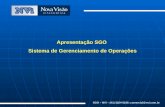 Apresentação SGO Sistema de Gerenciamento de Operações SGO – NVi – (41) 3224-5180; comercial@nvi.com.br.