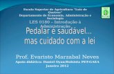 Prof. Evaristo Marzabal Neves Apoio didático: Daniel Oyan/Bolsista PET-GAEA Janeiro 2012 Escola Superior de Agricultura “Luiz de Queiroz” Departamento.