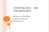 CONTRATO DE TRABALHO Natureza Jurídica Características Elementos.