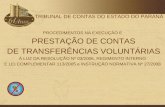 TRIBUNAL DE CONTAS DO ESTADO DO PARANÁ PROCEDIMENTOS NA EXECUÇÃO E PRESTAÇÃO DE CONTAS DE TRANSFERÊNCIAS VOLUNTÁRIAS À LUZ DA RESOLUÇÃO Nº 03/2006, REGIMENTO.