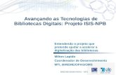 BIREME/PAHO/WHO – MTI 1 Avançando as Tecnologias de Bibliotecas Digitais: Projeto ISIS-NPB Milton Lapido Coordenador de Desenvolvimento MTI, BIREME/OPAS/OMS