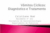 Cristiane Boé Residente 3° ano Disciplina de Gastroenterologia Departamento de Pediatria Escola Paulista de Medicina UNIFESP.