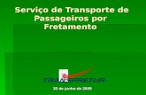 Serviço de Transporte de Passageiros por Fretamento 30 de junho de 2009.