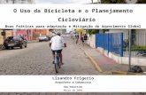O Uso da Bicicleta e o Planejamento Cicloviário Boas Práticas para adaptação e Mitigação do Aquecimento Global Lisandro Frigerio Arquiteto e Urbanista.