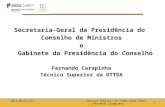 Secretaria-Geral da Presidência do Conselho de Ministros e Gabinete da Presidência do Conselho Fernando Carapinha Técnico Superior da DTTDA 12014|Abril|23|