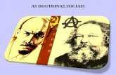 AS DOUTRINAS SOCIAIS. Com o desenvolvimento industrial surgiram várias correntes ideológicas que pretendiam justificar e apoiar o capitalismo (doutrinas.