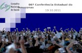 06ª Conferência Estadual do Amazonas 19.10.2011.