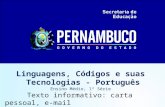 Linguagens, Códigos e suas Tecnologias - Português Ensino Médio, 1ª Série Texto informativo: carta pessoal, e-mail.