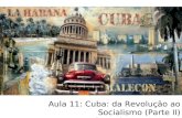 Aula 11: Cuba: da Revolução ao Socialismo (Parte II) Prof. Barthon Favatto Jr.