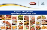 Programa Interação 2012 Apresentação Institucional Seara Programa Interação 2012 Apresentação Institucional Seara.