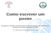 Como escrever um poster Jornada de Trabalho da Rede Nacional de Laboratórios de Genotipagem Brasília, 26 a 28 de setembro de 2012 Dra. Maria Inês de Moura.