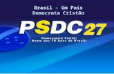 Brasil – Um País Democrata Cristão. DEMOCRACIA CRISTÃ Rumo aos 70 Anos de Brasil Uso de várias imagens ilustrativas.
