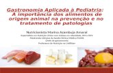 Gastronomia Aplicada à Pediatria: A importância dos alimentos de origem animal na prevenção e no tratamento de patologias Nutricionista Marina Azambuja.