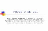 PROJETO DE LEI Engº Celso Atienza – Membro do Conselho Consultivo da ANEST (Associação Nacional de Engenharia de Segurança do Trabalho) e Presidente da.
