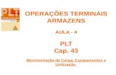 OPERAÇÕES TERMINAIS ARMAZENS AULA - 4 PLT Cap. 43 Movimentação de Carga, Equipamentos e Unitização.