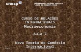 CURSO DE RELAÇÕES INTERNACIONAIS 4/4/2015 Professor Luís Antonio Paulino 1 Macroeconomia Aula 7 Nova Teoria de Comércio Internacional unesp UNIVERSIDADE.