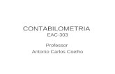 CONTABILOMETRIA EAC-303 Professor Antonio Carlos Coelho.