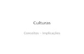 Culturas Conceitos – Implicações. Conceitos Humanista Antropológico.