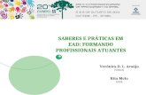 SABERES E PRÁTICAS EM EAD: FORMANDO PROFISSIONAIS ATUANTES Verônica D. L. Araújo FUNDAJ Rita Melo UFPE.